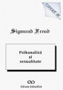 Opere III: Psihanaliza si sexualitate Opere III: Psihanaliza si sexualitate
