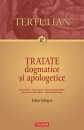 Tratate dogmatice si apologetice (editie bilingva)