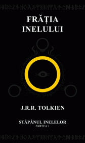 J.R.R. Tolkien - Frăţia Inelului, vol.1