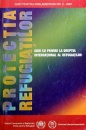 Protectia refugiatilor. Ghid cu privire la dreptul international al refugiatilor Protectia refugiatilor. Ghid cu privire la dreptul international al refugiatilor