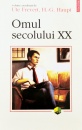 Omul secolului XX Omul secolului XX