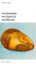 Tendintele sculpturii moderne Tendintele sculpturii moderne