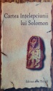 Cartea intelepciunii lui Solomon Cartea intelepciunii lui Solomon