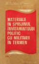 Materiale in sprijinul invatamantului politic cu militarii in termen Materiale in sprijinul invatamantului politic cu militarii in termen
